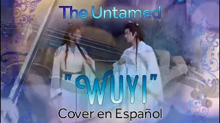 The Untamed "WUJI"  Cover en español 《无羁 Wu Ji》Dueto original de Xiao Zhan y Wan Yibo