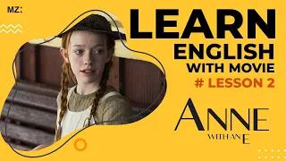 Learn English With Movies // Lesson 2// Anne with an E