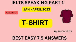 ielts speaking topic! T-Shirt answers | Jan to April 2023