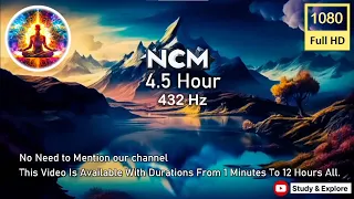 NCM | No Mention | Mountain Meditation Music For 4.5  Hour (432 Hz) | Focus Music | 000X