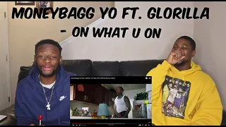 "MONEYBAGG YO FT. GLORILLA" ON WAT U ON REACTION VIDEO