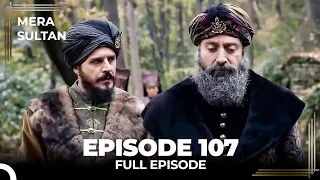 Mera Sultan - Episode 107 (Urdu Dubbed)