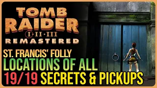 St. Francis' Folly – All Secrets & Pickups - Tomb Raider 1 Remastered