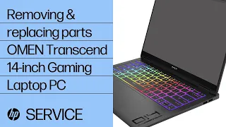 Removing and replacing parts | OMEN Transcend 14-inch Gaming Laptop PC | HP computer service