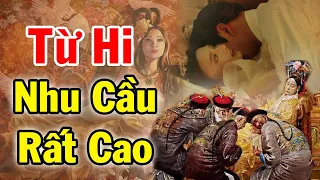 Chuyện “Phòng The” Táo Bạo Của TỪ HY THÁI HẬU Ở Tuổi 70, Cung Nữ Thái Giám Cũng Phải Khiếp Sợ