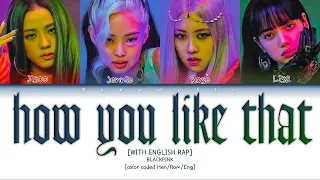 BLACKPINK - 'How You Like That' (With English Rap)  [Color Coded Lyrics ]