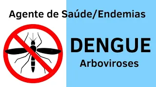 Arboviroses - Dengue - Agente Comunitário de Saúde e Agente de Combate a Endemias