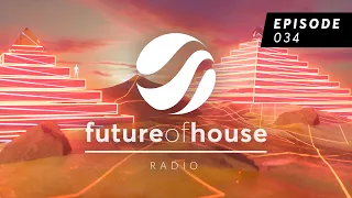 Future Of House Radio - Episode 034 - June 2023 Mix