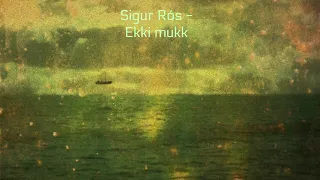 Sigur Rós - Ekki múkk | Reversed