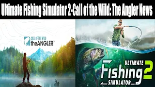 Ultimate Fishing Simulator 2-Call of the Wild: The Angler News