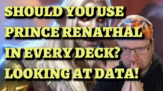 Should You Use Prince Renathal in Every Deck? What does DATA Say? (Hearthstone)