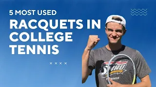 The 5 MOST USED Tennis Racquets In COLLEGE TENNIS (in my opinion)