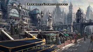 Clocker Neighborhood [ Steampunk / Clockpunk Orchestral Music ]