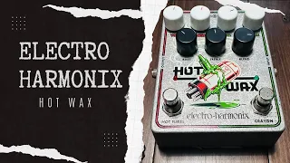 Electro-Harmonix Hot Wax Demo