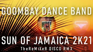 Goombay Dance Band - Sun Of Jamaica 2K21 (TheReMiXeR DISCO RMX)