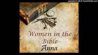 Anna (Luke 2:36-38) - Women of the Bible Series (4) by Gail Mays