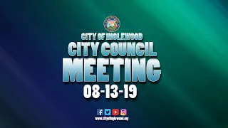 8-13-19 City Of Inglewood Council Meeting