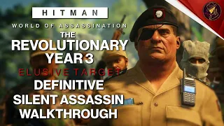 HITMAN WoA | The Revolutionary Year 3 | Elusive Target | 3 Easy Silent Assassin Methods | Guide