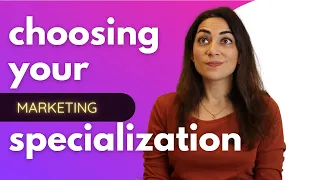 How to Choose Your SPECIALIZATION IN MARKETING