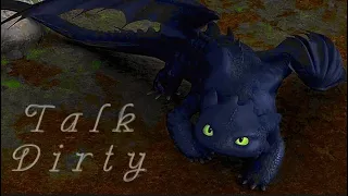 Talk Dirty // Toothless Edit