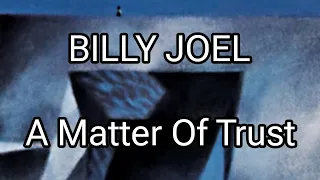 BILLY JOEL - A Matter Of Trust (Lyric Video)