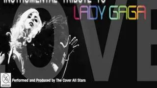 LADY GAGA - Lovegame (Official INSTRUMENTAL TRIBUTE)