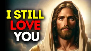 I Still Love You | Gods message today | God's message for me today  | God's Message Now