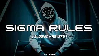 Sigma Rules [ Slowed + Reverb ] Bad Boys Attitude Song || Lo-Fi Station