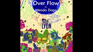 Trevor Lyon - Over Flow Ft. Mendo Dope