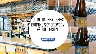 Guide to great beers - Burning Sky Brewery review from Guys Being Guys