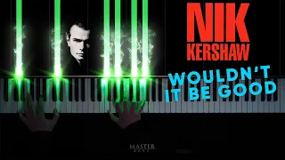 NIK KERSHAW - Wouldn't It Be Good (1984) ~ Piano Cover