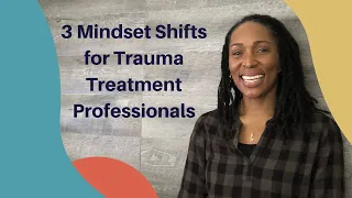 Trauma Treatment Professional's Mindset