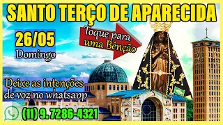 Santo Terço de Aparecida - 26 de Maio - Domingo  | Terço Aparecida Hoje