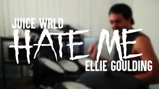Ellie Goulding Ft. Juice WRLD - Hate Me (Drum Cover)