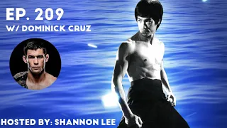 The Bruce Lee Podcast Episode 209 w/ Dominick Cruz (Hosted by Shannon Lee)