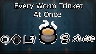 EVERY WORM TRINKET AT ONCE + SYNERGIES (The Binding of Isaac: Repentance)