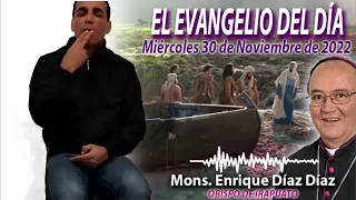 El Evangelio del Día | Mons. Enrique Díaz | 30 de Noviembre de 2022