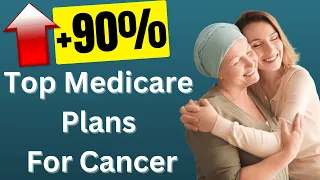 Top Medicare Plans for Cancer in 2023