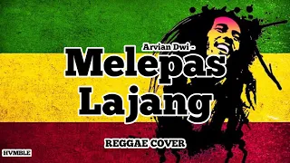 Melepas Lajang - Arvian Dwi REGGAE COVER HVMBLE