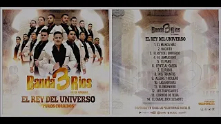 Banda 3 Rios [Disco Completo] ''De Puros Corridos'' ''El Rey Del Universo'' ''2018/2019''