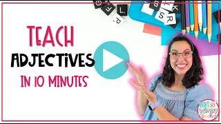How to Teach Adjectives in Just 10 Minutes!