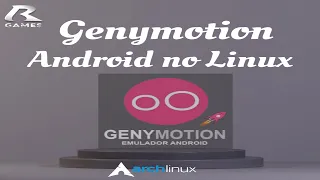 Android no Linux através do Genymotion.