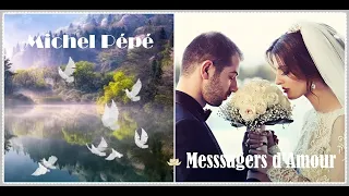 MESSAGERS D'AMOUR - Michel Pépé