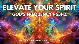 The Most Powerful Frequency 963 HZ Align Yourself with the Universe Frequency of Gods