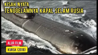 Kisah Nyata!!! MUSIBAH TENGGELAMNYA KAPAL SELAM RUSIA : Alur Cerita Film - KURSK 2018