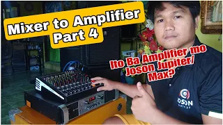 Mixer to Amplifier Part 4 Joson Jupiter Max Amplifier