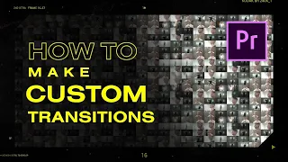 How to Make CUSTOM Transitions that DON'T Suck | Premiere Pro 2021 Tutorial