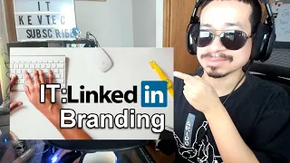 IT: LinkedIn Branding (How to make a good LinkedIn profile)