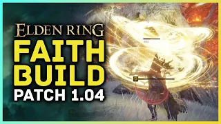 Elden Ring - FAITH BUFFED! GOLDEN ORDER BUILD UPDATE 1.04 Rings Of Lights Incantation