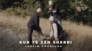 Tregim Popullor - Kur të nxen sherri (Official Video 4K)